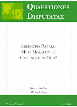 Quaestiones Disputatae must morality be grounded in God? book cover