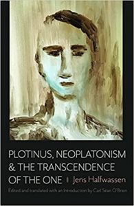 Plontinus, Neoplatonism & the Transcendence of the One_JHalfwassen